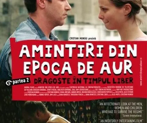 Amintiri din Epoca de Aur 2: Dragoste în timpul liber, în cinematografe din 23 octombrie