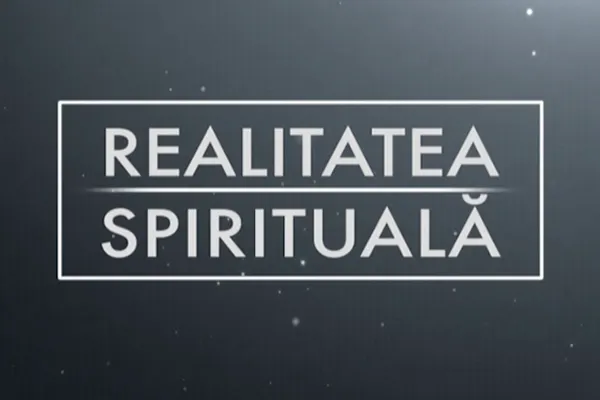 REALITATEA SPIRITUALĂ