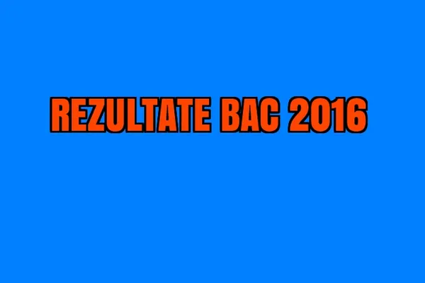 REZULTATE BAC 2016 EDU.RO. Gata emoțiile: notele tale la BACALAUREAT sunt aici