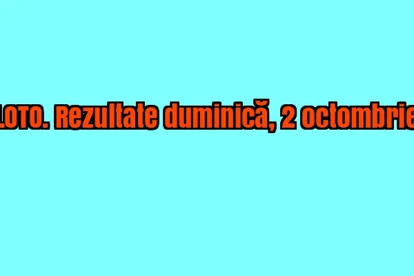 LOTO, LOTO 6/49, LOTO 6 din 49. Rezultate duminică, 2 octombrie. Numerele câștigătoare