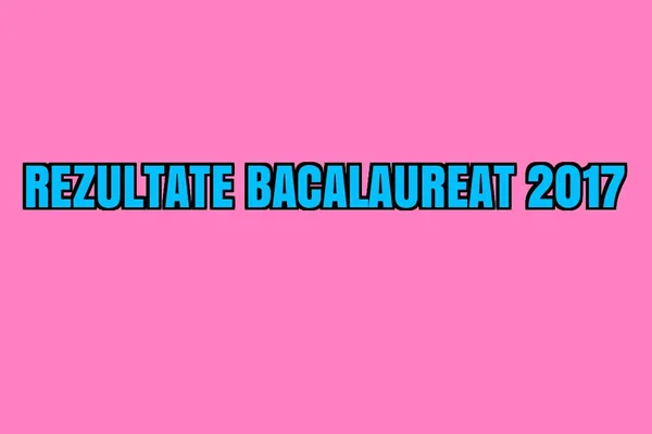 Rezultate CONTESTATII BAC 2017. Emoții? EDU.ro a publicat rezultatele finale la BACALAUREAT