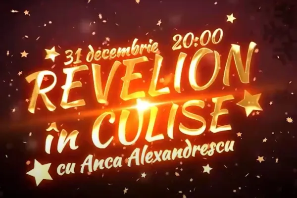 „REVELION ÎN CULISE” - CU ANCA ALEXANDRESCU - 31 DECEMBRIE ORA 20:00