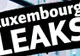 SCANDALUL care zguduie Europa. Acorduri fiscale secrete între Luxemburg și 340 de multinaționale