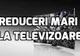 eMAG.ro Reduceri mari la televizoare chiar înainte de Black Friday 2015