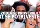 Ce proverb ti se potriveste in functie de zodie?