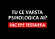 TEST ONLINE: Ce vârstă psihologică ai?