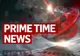 Prime Time News