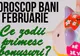 Horoscop februarie 2016 BANI. Previziuni despre finanţele tale