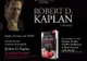 Robert D. Kaplan,unul dintre cei mai importanţi analişti de politică externă americani, la Bucureşti