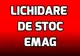eMAG – 5 lichidari de stoc exceptionale. Preturile sunt mult scazute pentru produse foarte bune