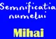 SF. MIHAIL ŞI GAVRIIL. Care este semnificaţia numelui MIHAI şi cum sunt persoanele care-l poartă 