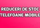 eMAG – Reduceri de stoc pentru telefoane mobile. Preturile sunt scazute cu pana la 40%