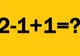 Problema simplă de matematică care dă multe bătăi de cap: Cât fac 2-1+1=?