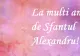 Vineri 30 august, este sărbătoarea Sfântului Alexandru. Mesaje și urări pentru rudele și prietenii cu acest nume. Sigur cunoști pe cineva Sandu sau Sanda