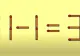 TESTUL IQ de joi. Ce este greșit în ecuația 11 - 1 = 3