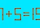 Testul IQ de LUNI! Cât de deștept ești și în cât timp crezi că poți corecta ecuația 7+5=19