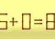 Test IQ la final de săptămână! În cât timp poți corecta 6 + 0 = 8?