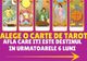 TEST ONLINE. Alege o carte de tarot şi vezi ce îţi rezervă destinul în următoarele 6 luni