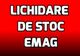 eMAG Lichidare de stoc - Nebunie de oferte, disponibile chiar acum!
