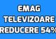 eMAG Stock Busters – Topul televizoarelor cu cele mai mari discounturi. Reduceri chiar si de 54%