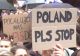 Proteste în Polonia - Mii de oameni scandează împotriva interzicerii avortului