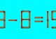 TEST IQ la început de săptămână. Doar oamenii foarte deștepți pot corecta 9-8=15