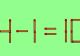 Test IQ la final de săptămână! În cât timp poți corecta 4 - 1 = 10