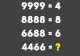 TEST IQ la final de săptămână! Dacă 9999=4, 8888=8 și 6688=6, atunci cât este 4466?