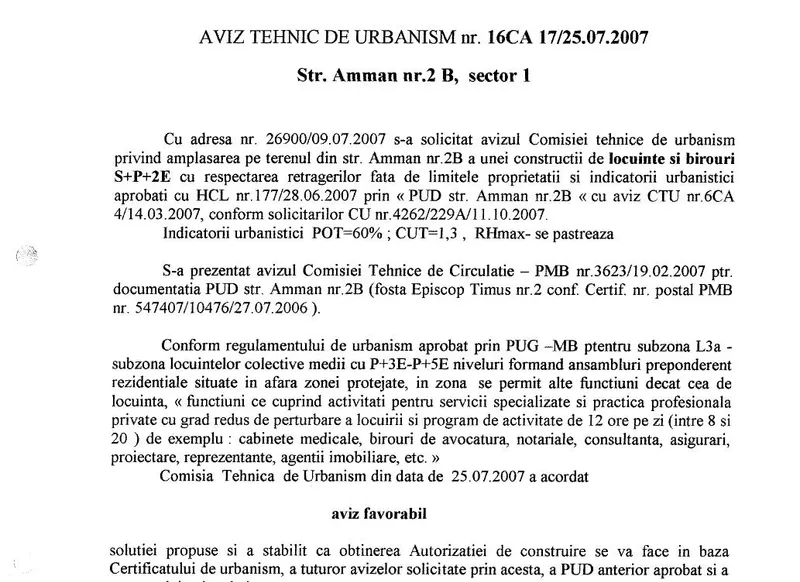 Terenul avea un Plan Urbanistic de Detaliu aprobat de Consiliul Local al Primăriei Sectorului 1 în data de 28 iunie 2007 care îi arată proprietarului că se poate construi o casă cu două etaje pe cei 190 de metri pătraţi din strada Amman nr. 2B.